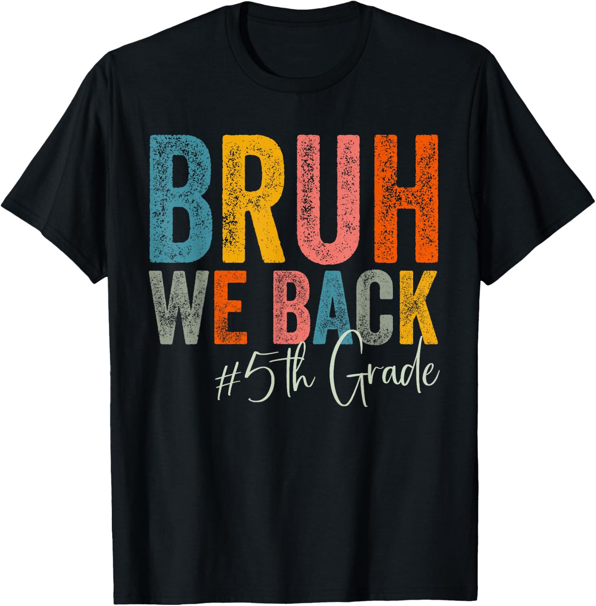 Bruh We Back 5th Grade Teachers Kids Student Back to School T-Shirt