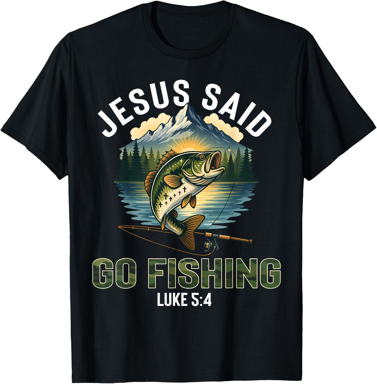 Jesus Said Go Fishing Bible Verse Fisherman Christian Luke T-Shirt