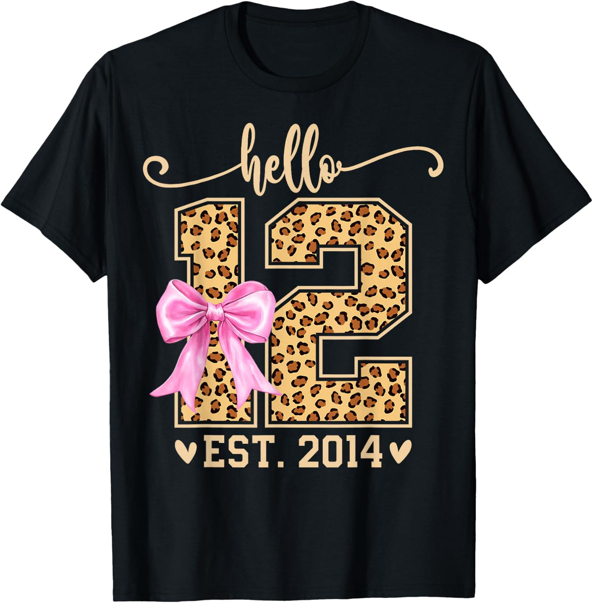 Hello Twelve EST 2014 12th Birthday Leopard Bow 12 Year Girl T-Shirt