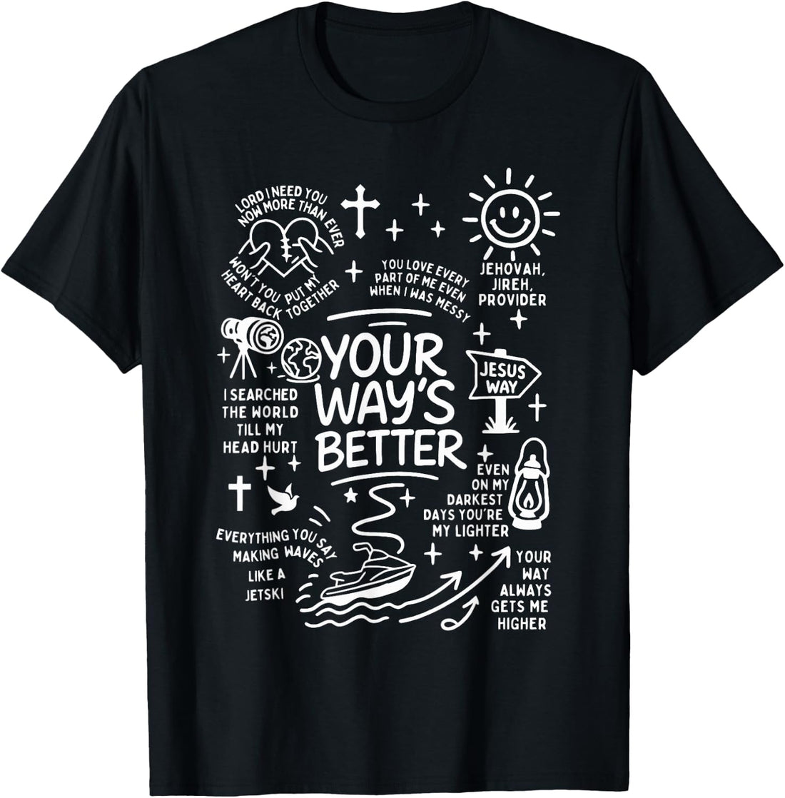 Your Way's Better Christian Quote Jesus Faith Bible Verse T-Shirt
