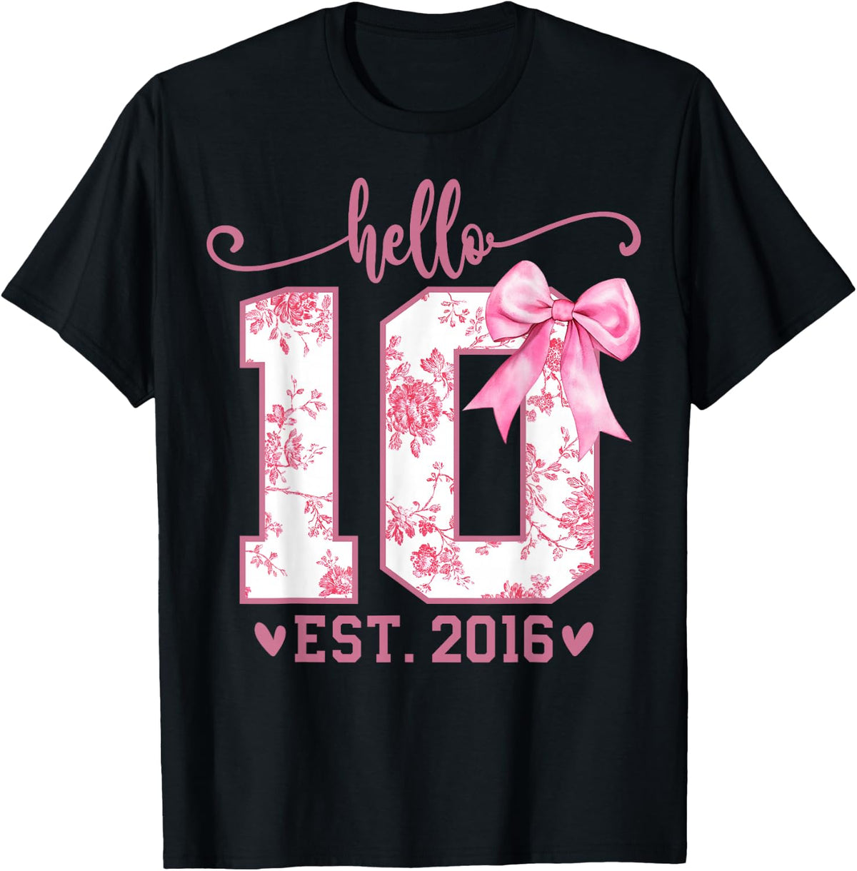 Hello Ten EST 2016 10th Birthday Coquette Bow 10 Year Girl T-Shirt
