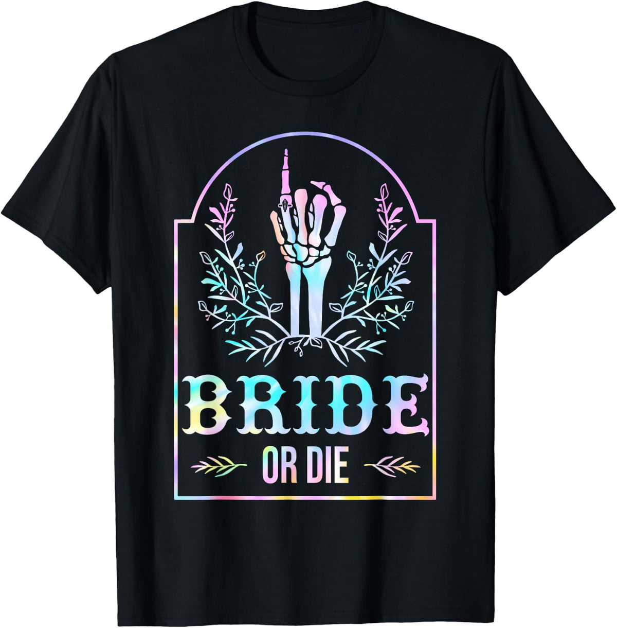Bride Or Die Tie Dye Gothic Bachelorette Matching T-Shirt