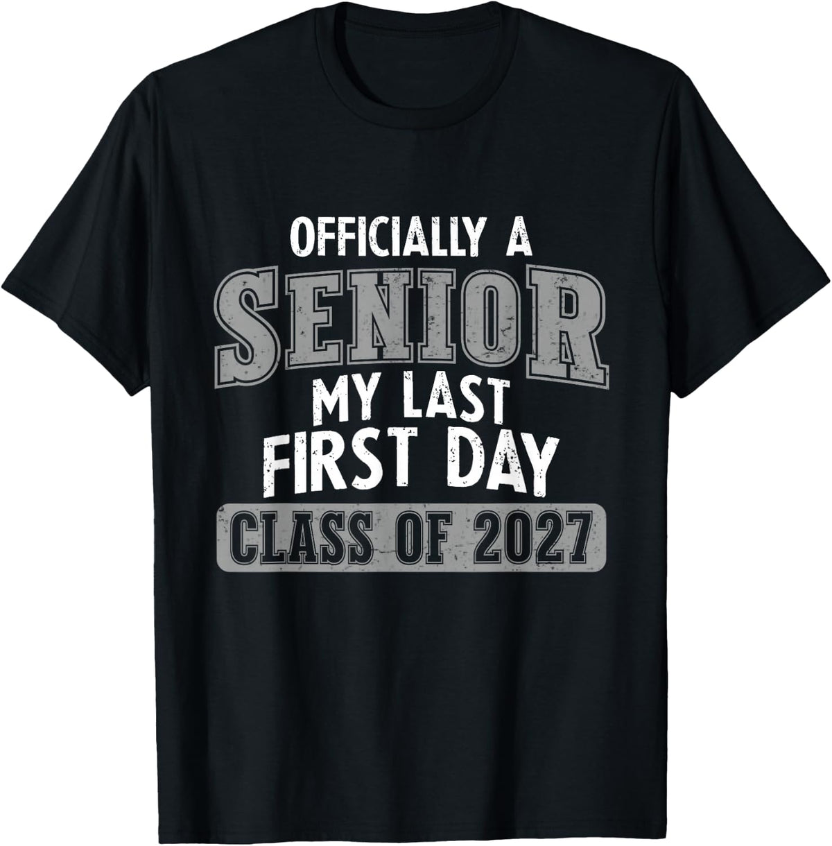 Officially A Senior My Last First Day Class of 2027 T-Shirt