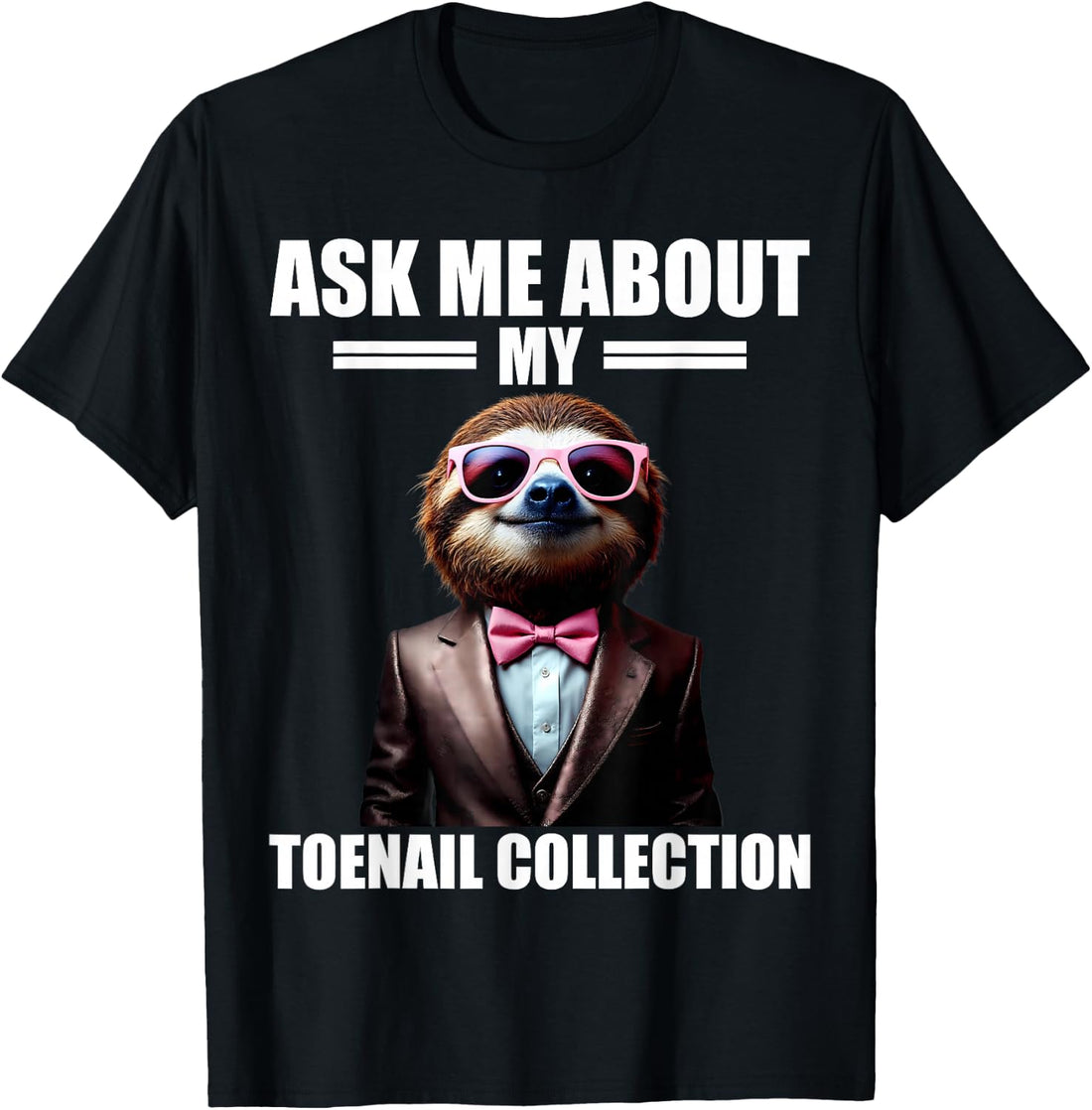 Ask Me About My Toenail Collection Embarrassing Vacation T-Shirt
