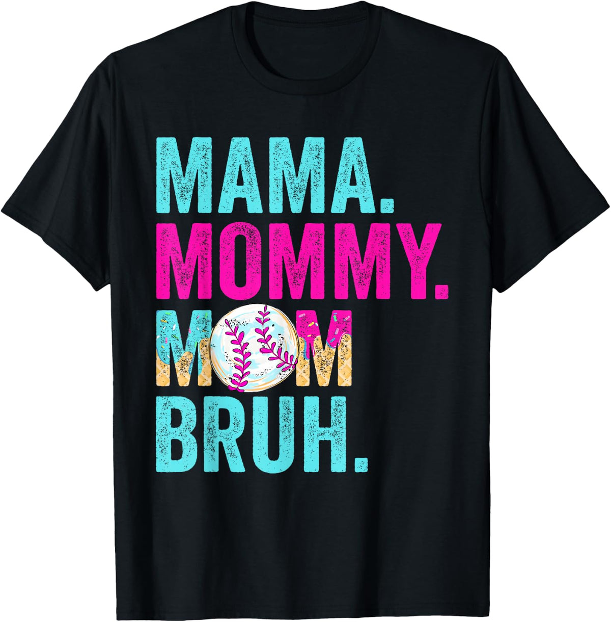 Mama Mommy Mom Bruh Baseball Drip Ice Cream Mother's Day T-Shirt