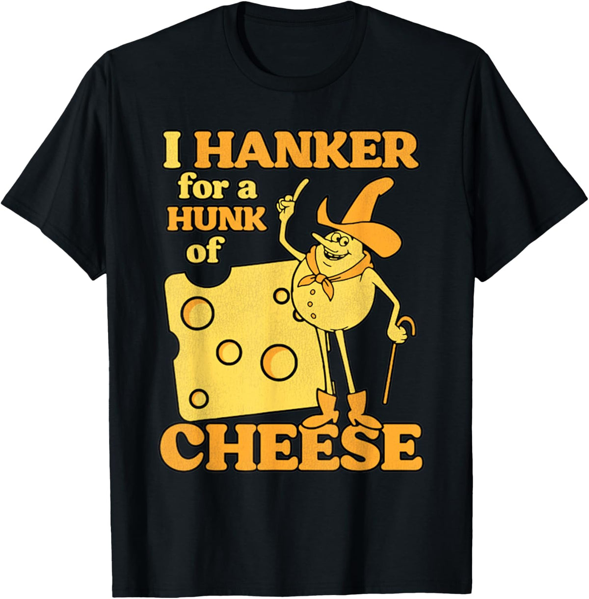 Vintage I Hanker for A Hunk O Cheese Retro Funny Meme T-Shirt