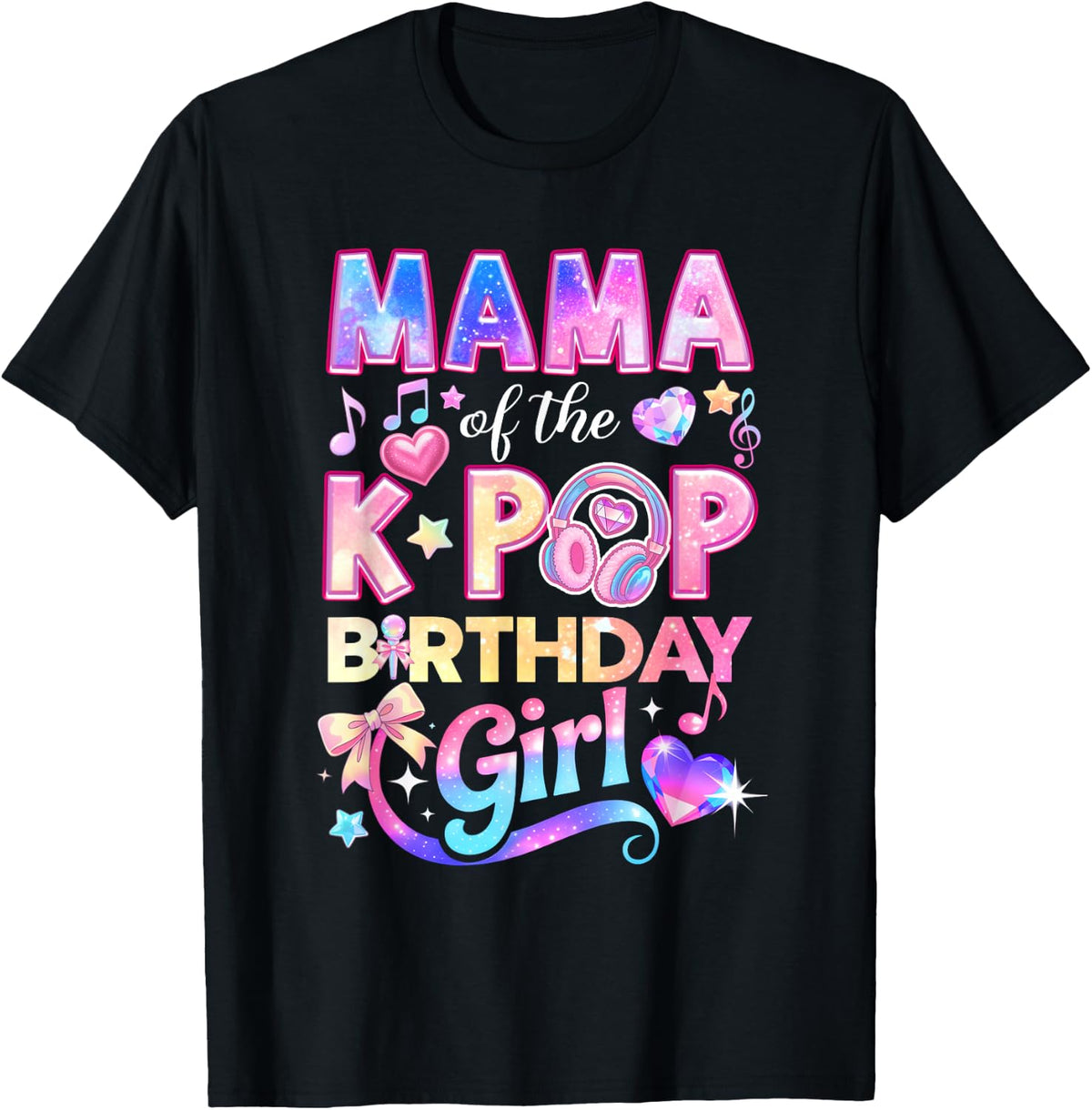 Mama of The K-Pop Birthday Girls Korean Music Lovers T-Shirt