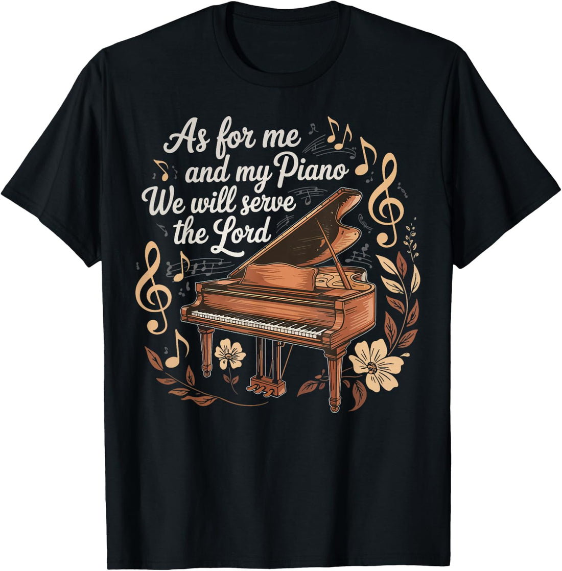 As For Me And My Piano We Will Serve The Lord T-Shirt