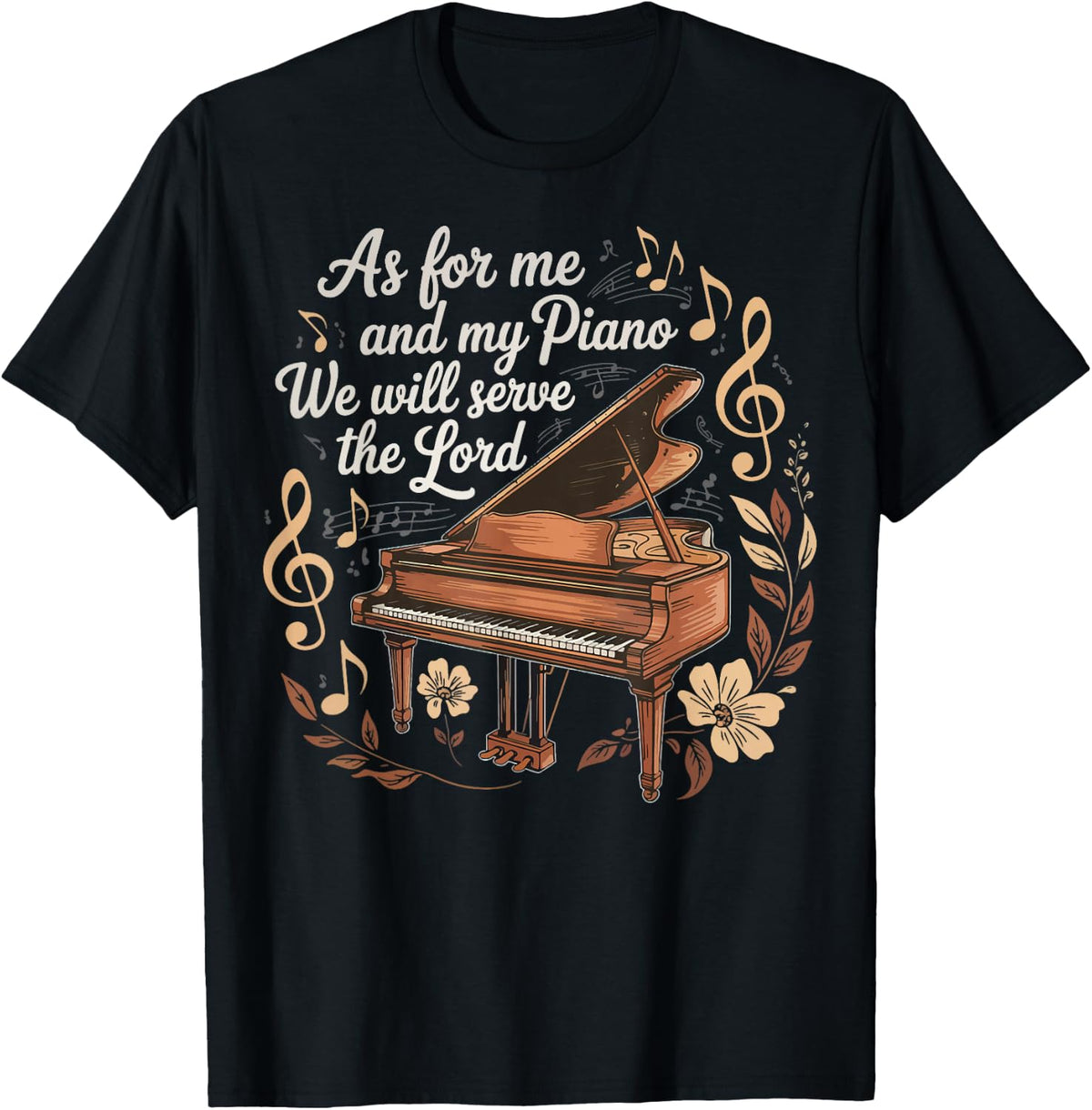 As For Me And My Piano We Will Serve The Lord T-Shirt