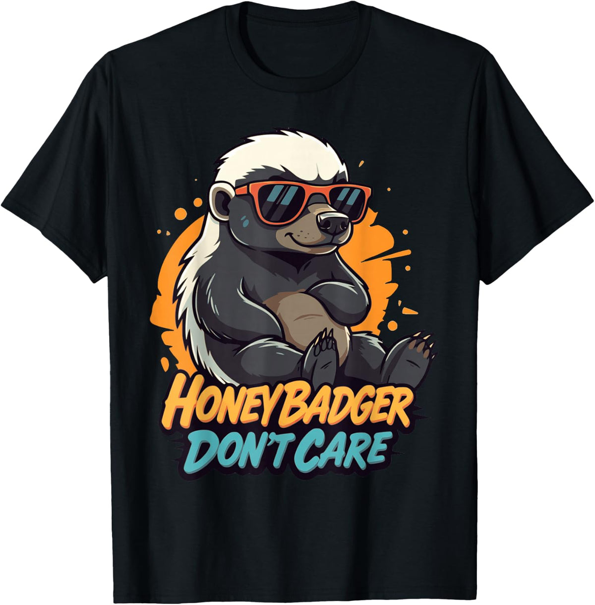 Honey Badger Don’t Care Funny Zero Care Honey Badger Style T-Shirt
