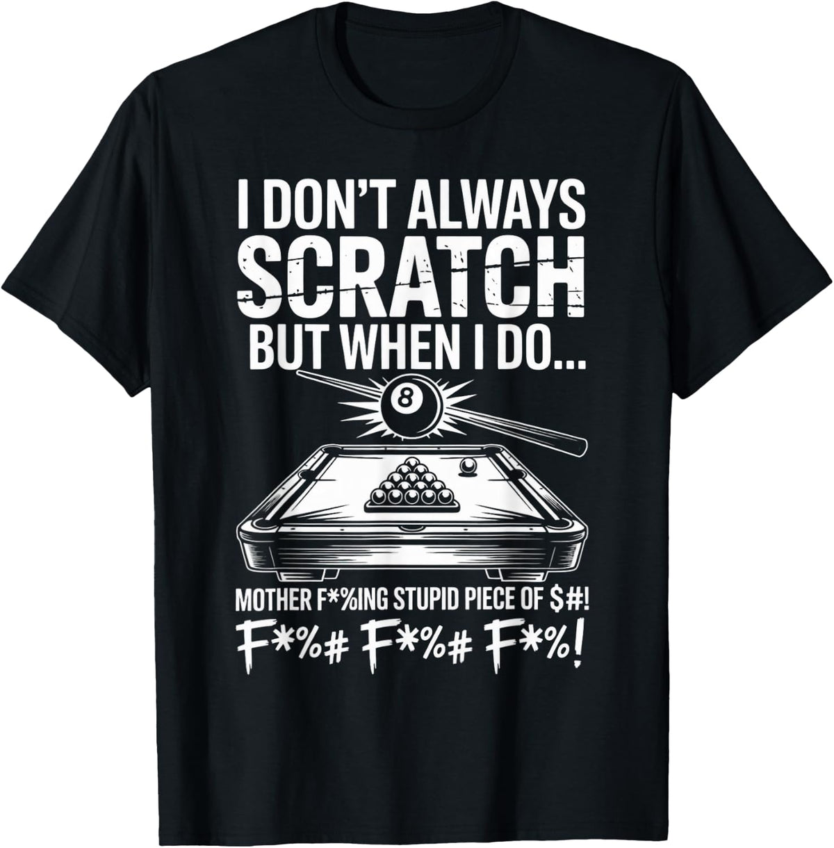 I Don't Always Scratch Billiard Player Sports Game Billiard T-Shirt