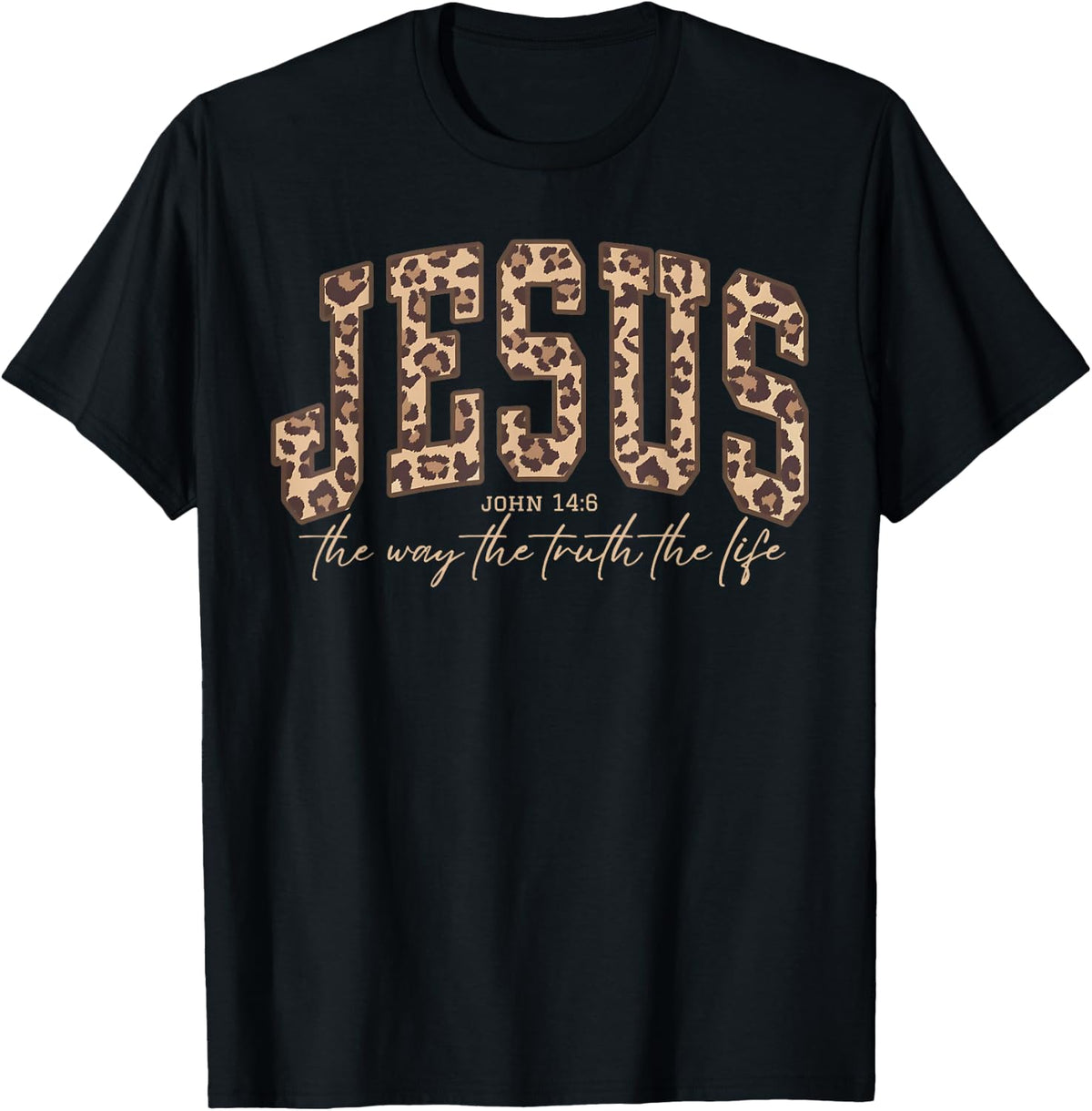 Leopard Jesus The Way Truth Life Christian Bible Religious T-Shirt