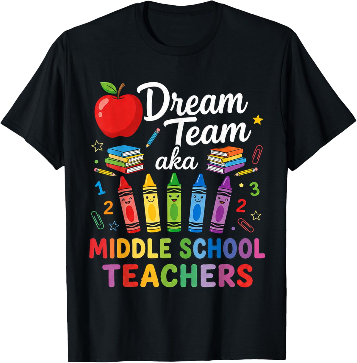 Dream Team Aka Middle School Teachers Happy Back to School T-Shirt