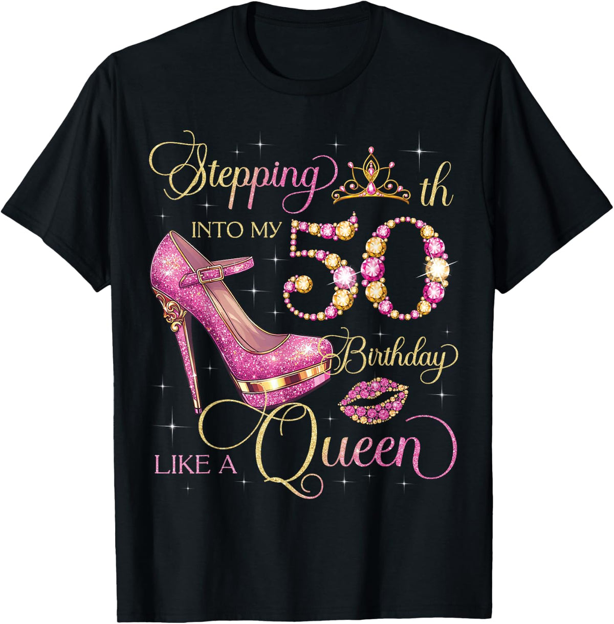 Stepping Into My 50th Birthday Like Queen 50 Years Old Woman T-Shirt