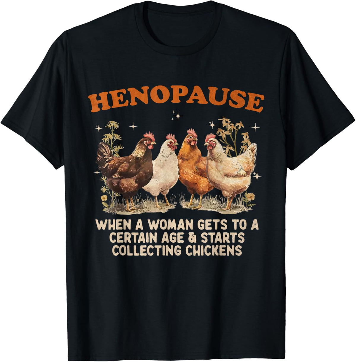 Henopause Women Collecting Chicken Funny Farm Chicken Lovers T-Shirt