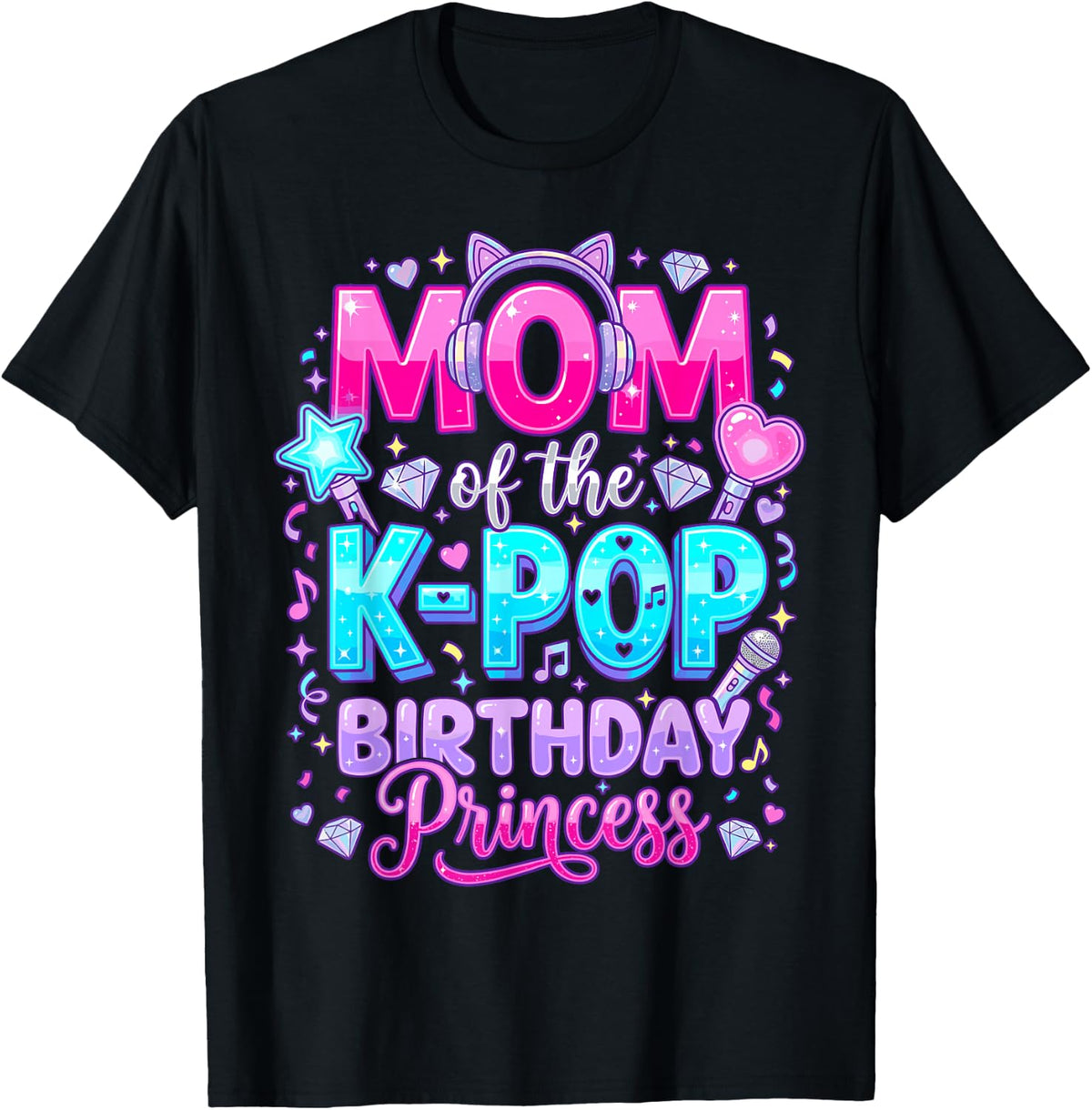 Mom of The K-Pop Birthday Princess Korean Music Lovers T-Shirt