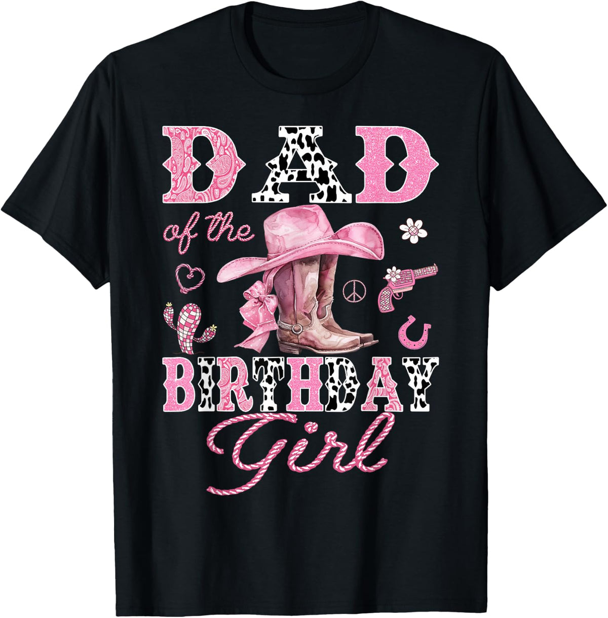 Dad Of the Birthday Girl Pink CowGirl Western Rodeo T-Shirt