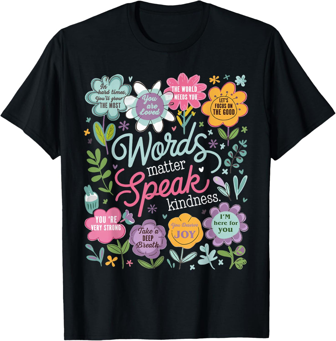 Words Matter Speak Kindness Inspirational Floral Positive T-Shirt