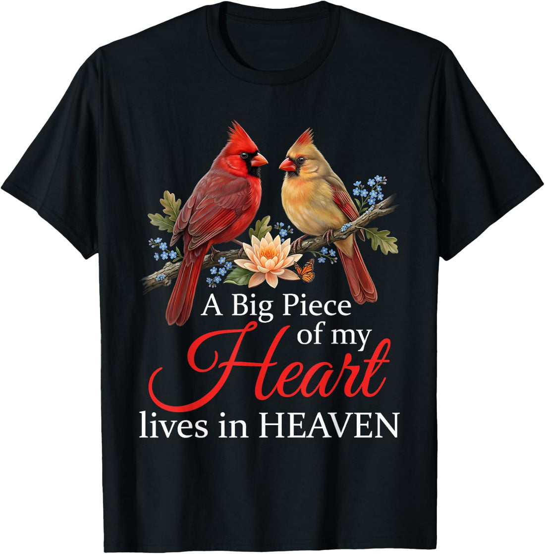 A Big Piece of My Heart Lives in Heaven Cardinal Memorial T-Shirt