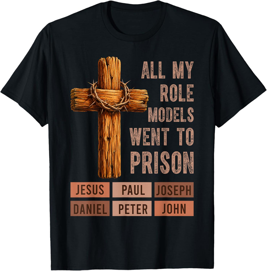 All My Role Models Went to Prison Christians Church Bible T-Shirt
