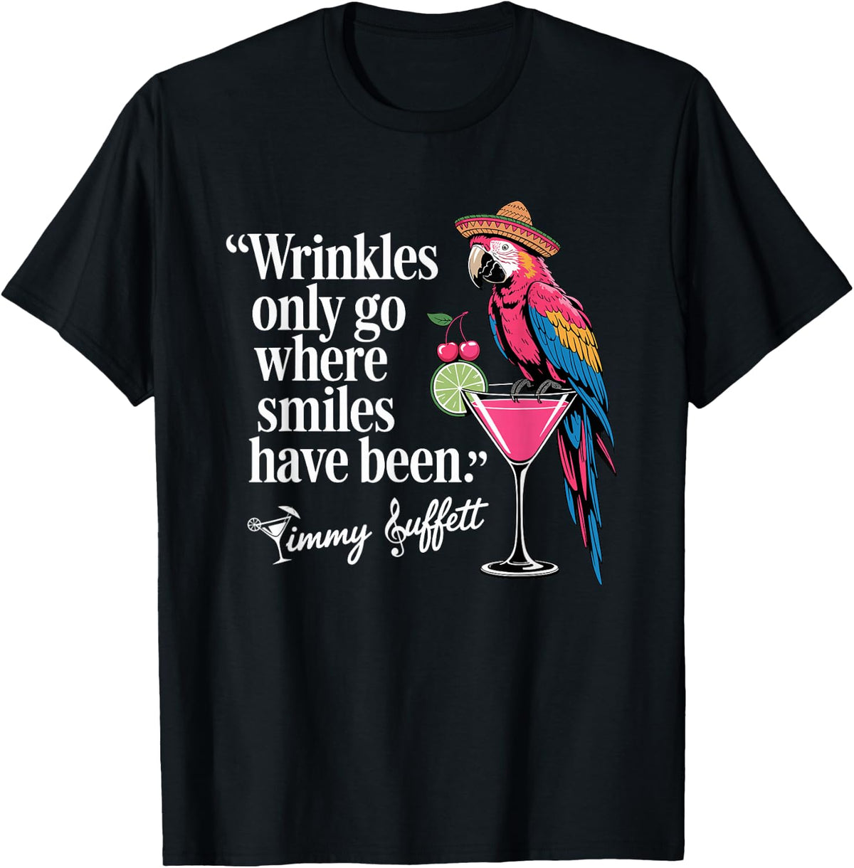 Wrinkles Only Go Where Smiles Have Been Cute Parrot Mexican T-Shirt