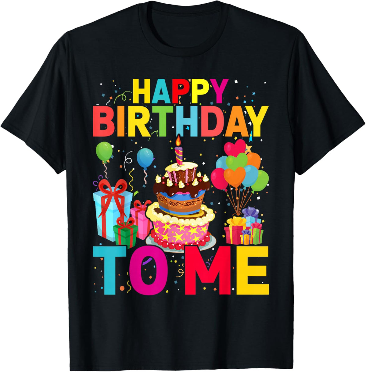 Happy Birthday to Me Funny Birthday Party Men Women Kids T-Shirt
