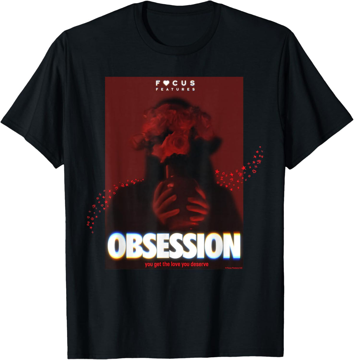 Obsession You Get The Love You Deserve T-Shirt