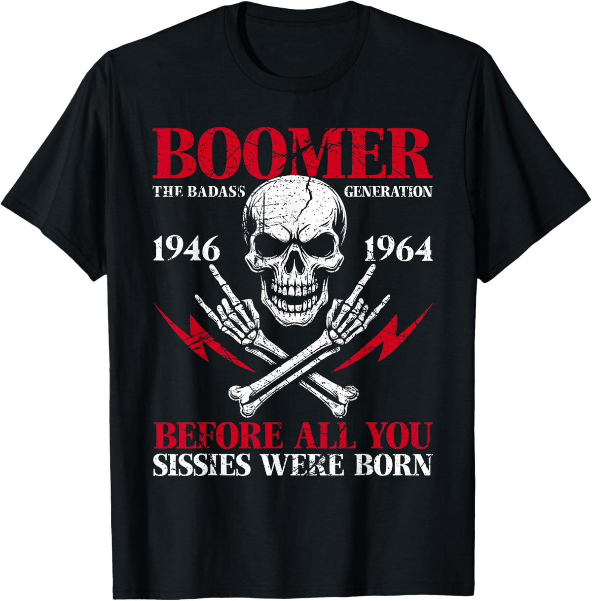 Boomer Generation Badass Before All You Sissies 1946 1964 T-Shirt