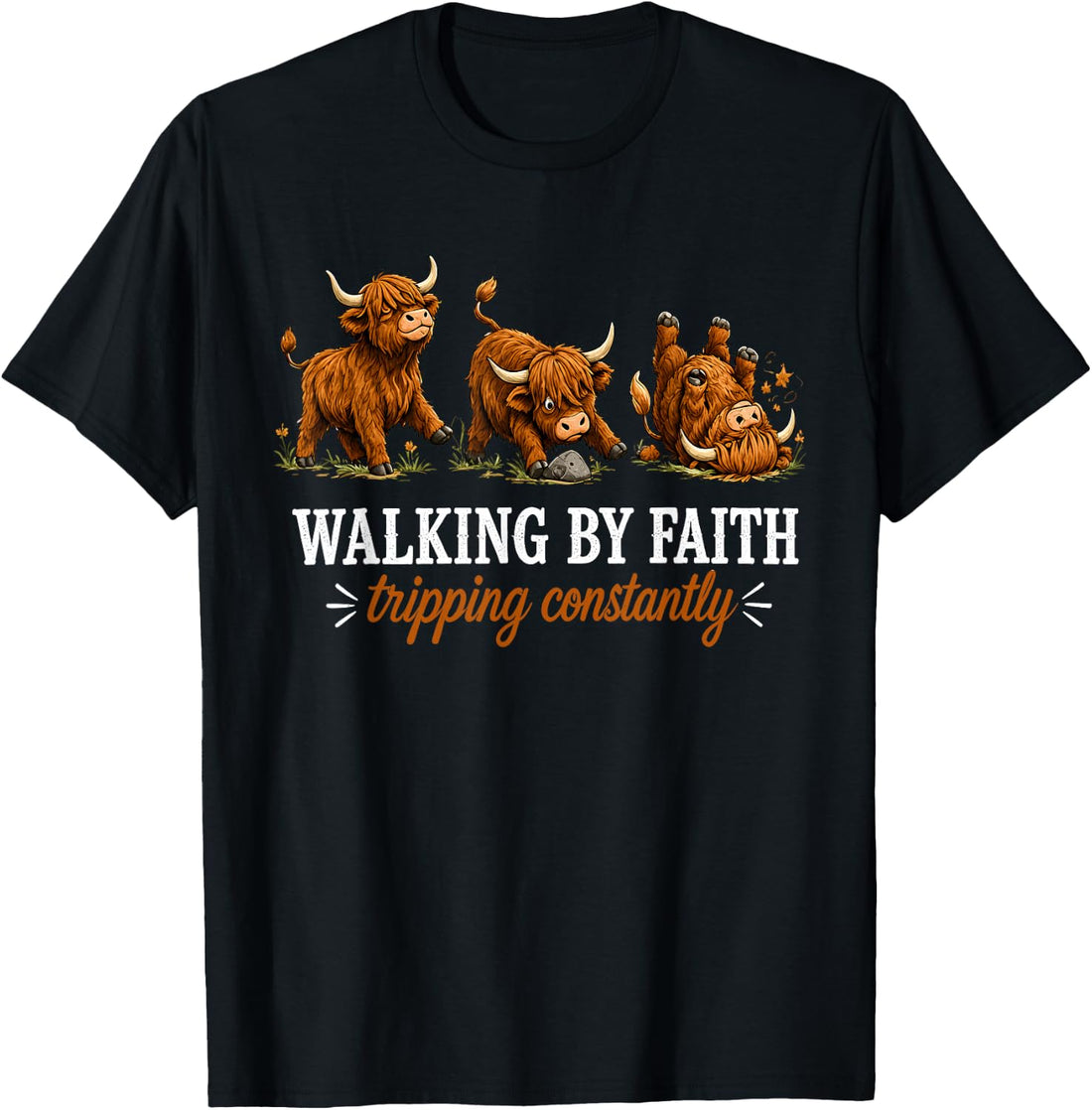 Walking By Faith Tripping Constantly Funny Highland Cow T-Shirt