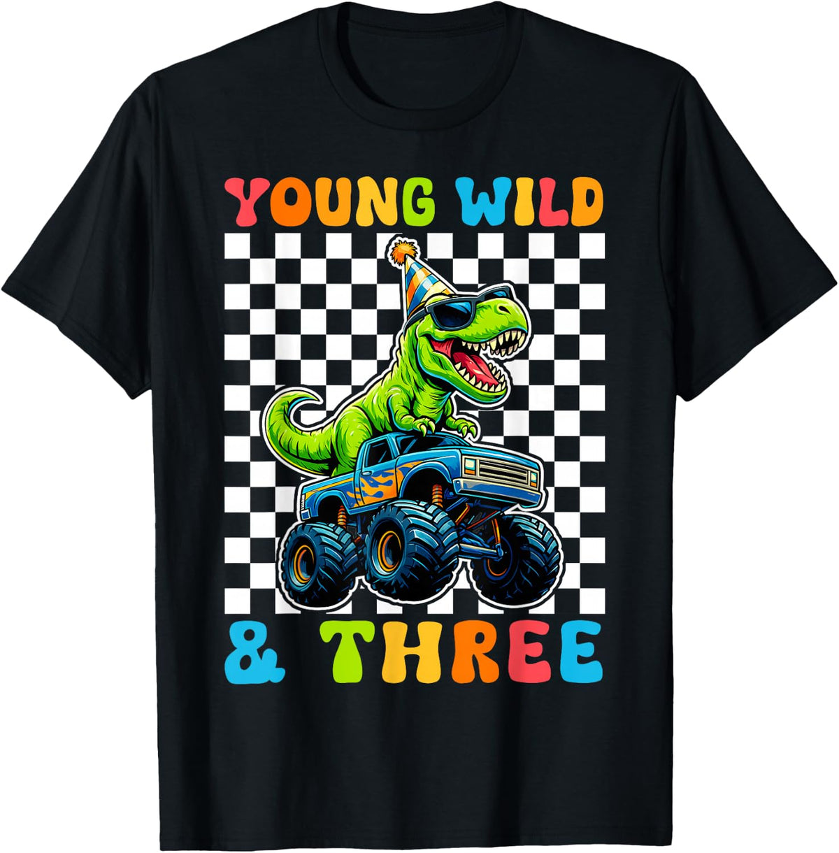 Young Wild & Three T-Rex Dino Monster Truck 3rd Birthday T-Shirt
