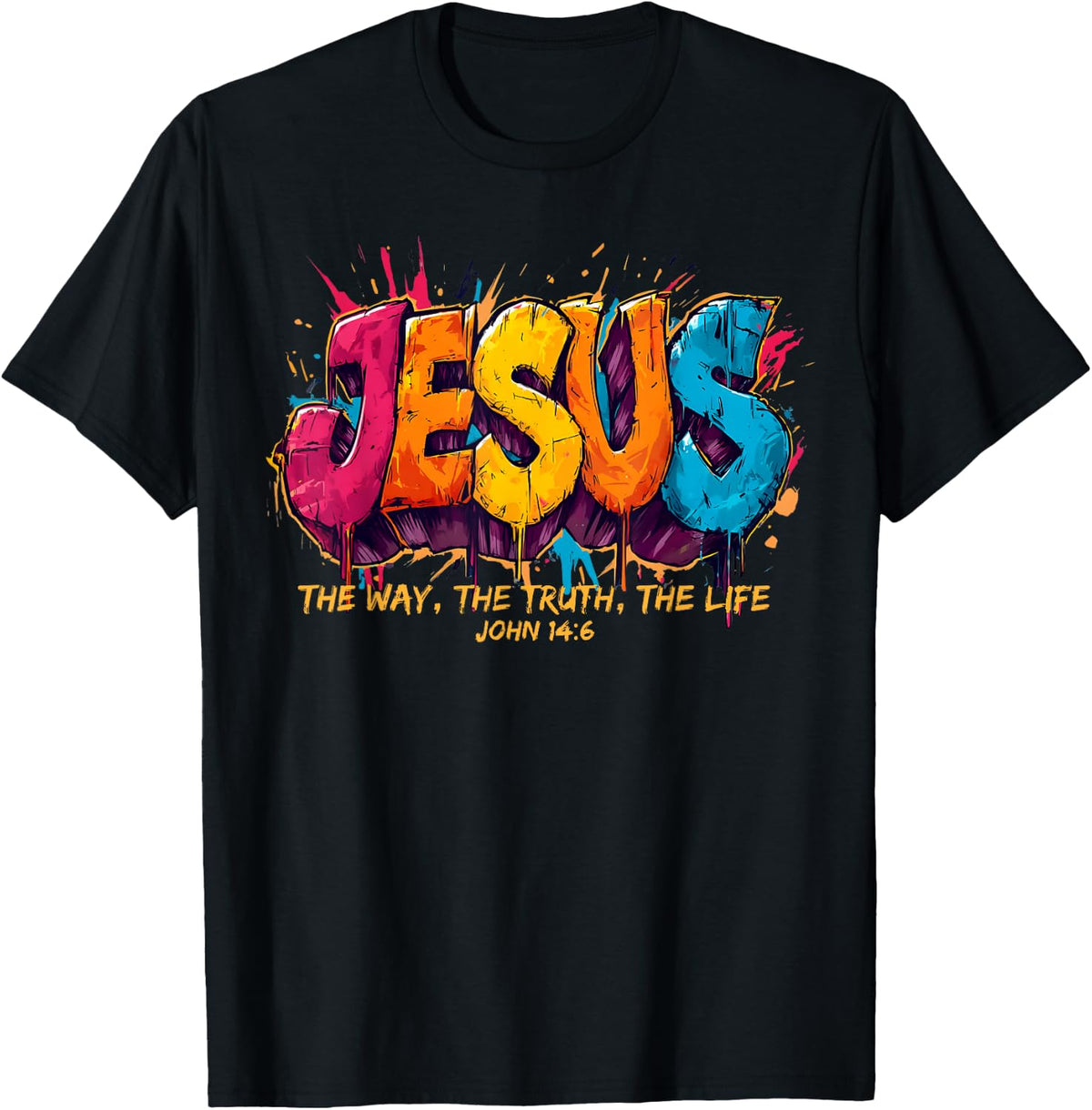 Jesus The Way The Truth The Life John 14:6 Bible Verse Faith T-Shirt