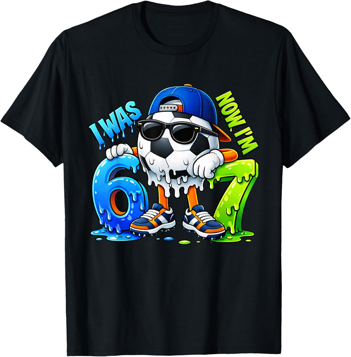 I was 6 Now I'm 7 Birthday Boys Soccer Ball Drip 67 Meme 6 7 T-Shirt