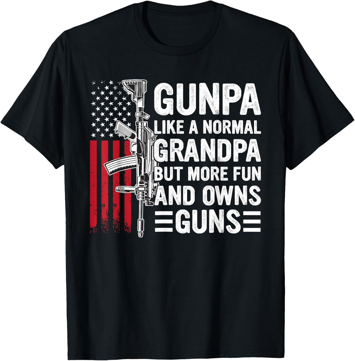 Gunpa Like A Normal Grandpa But More Fun And Owns Guns T-Shirt