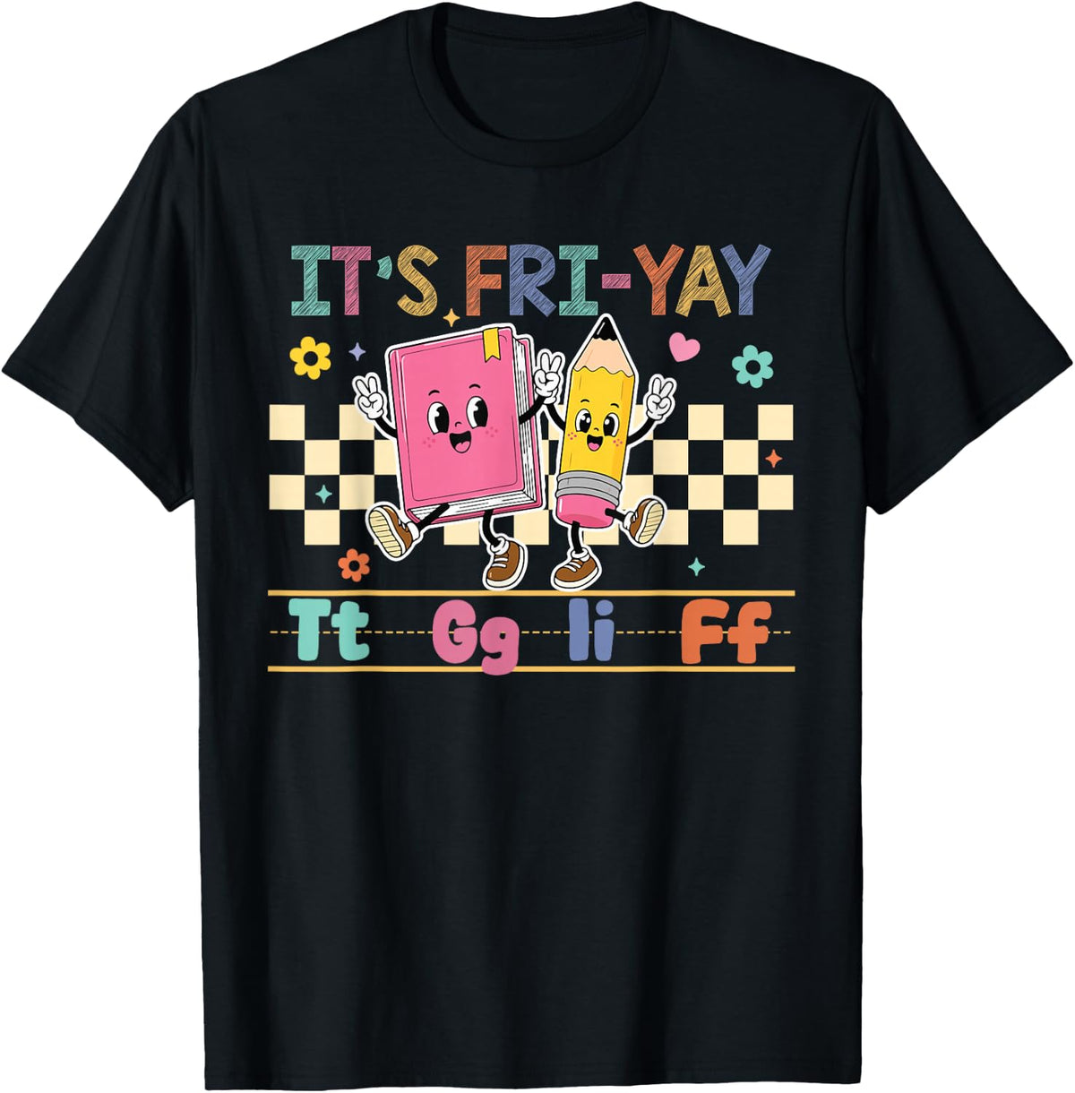 Funny Happy Friyay TGIF Friday Weekend Fri Yay Teacher Teen T-Shirt