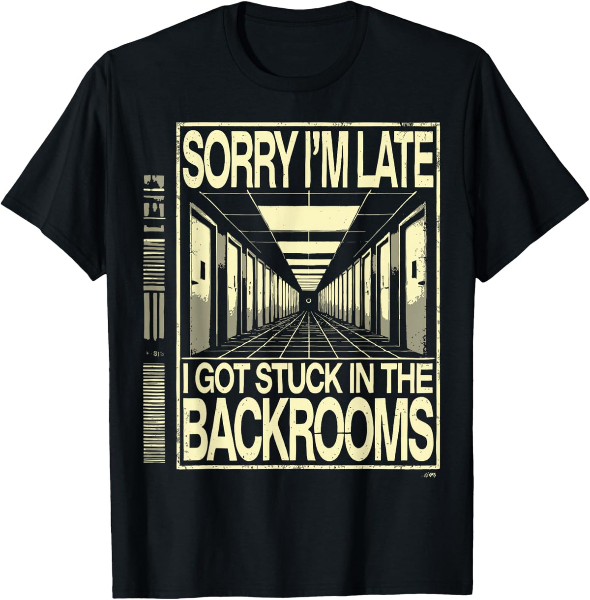 Sorry I'm Late I Got Stuck in The Backrooms Liminal Space T-Shirt