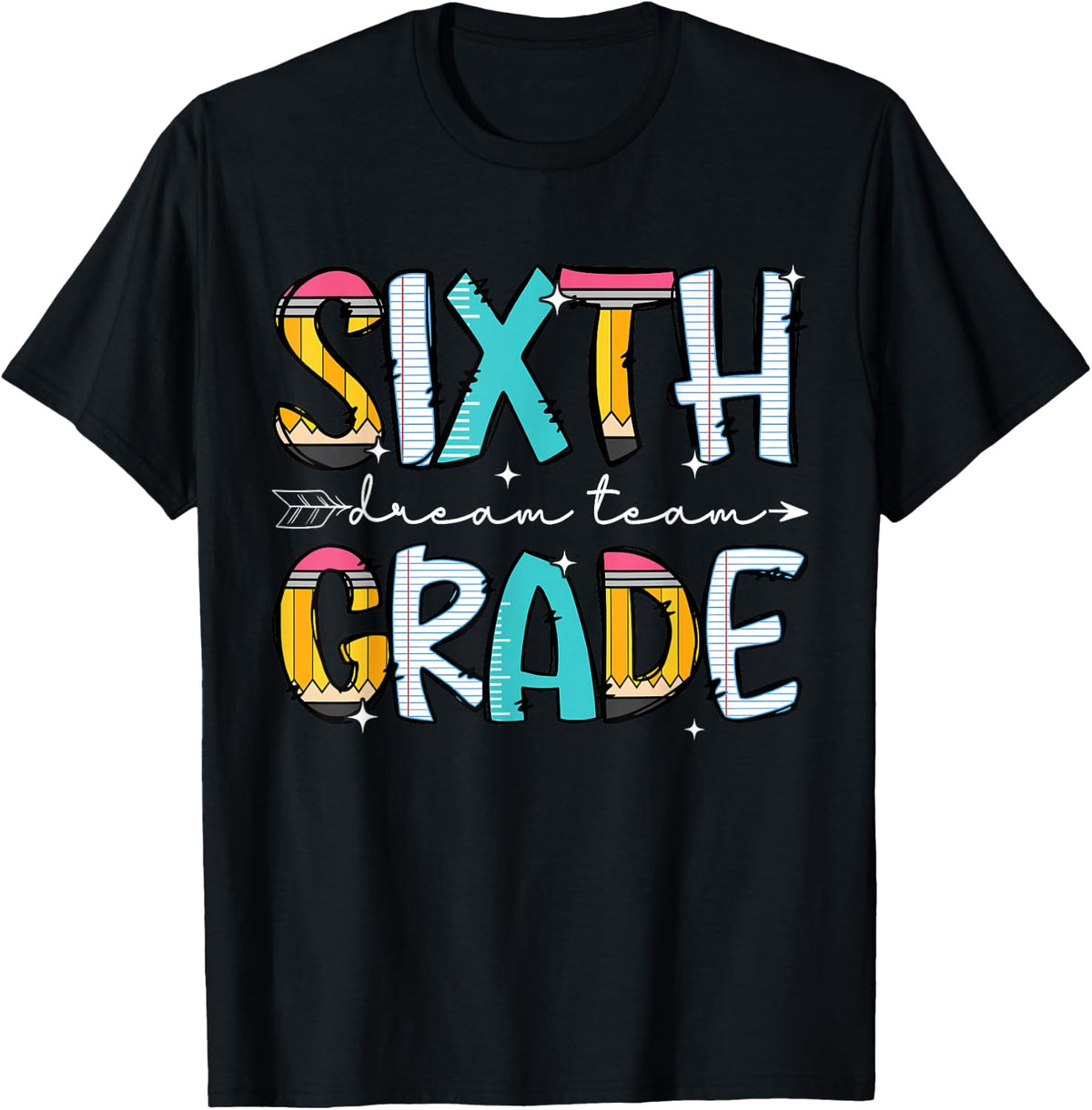 Sixth Grade Dream Team First Day of School Boy Girl Teacher T-Shirt