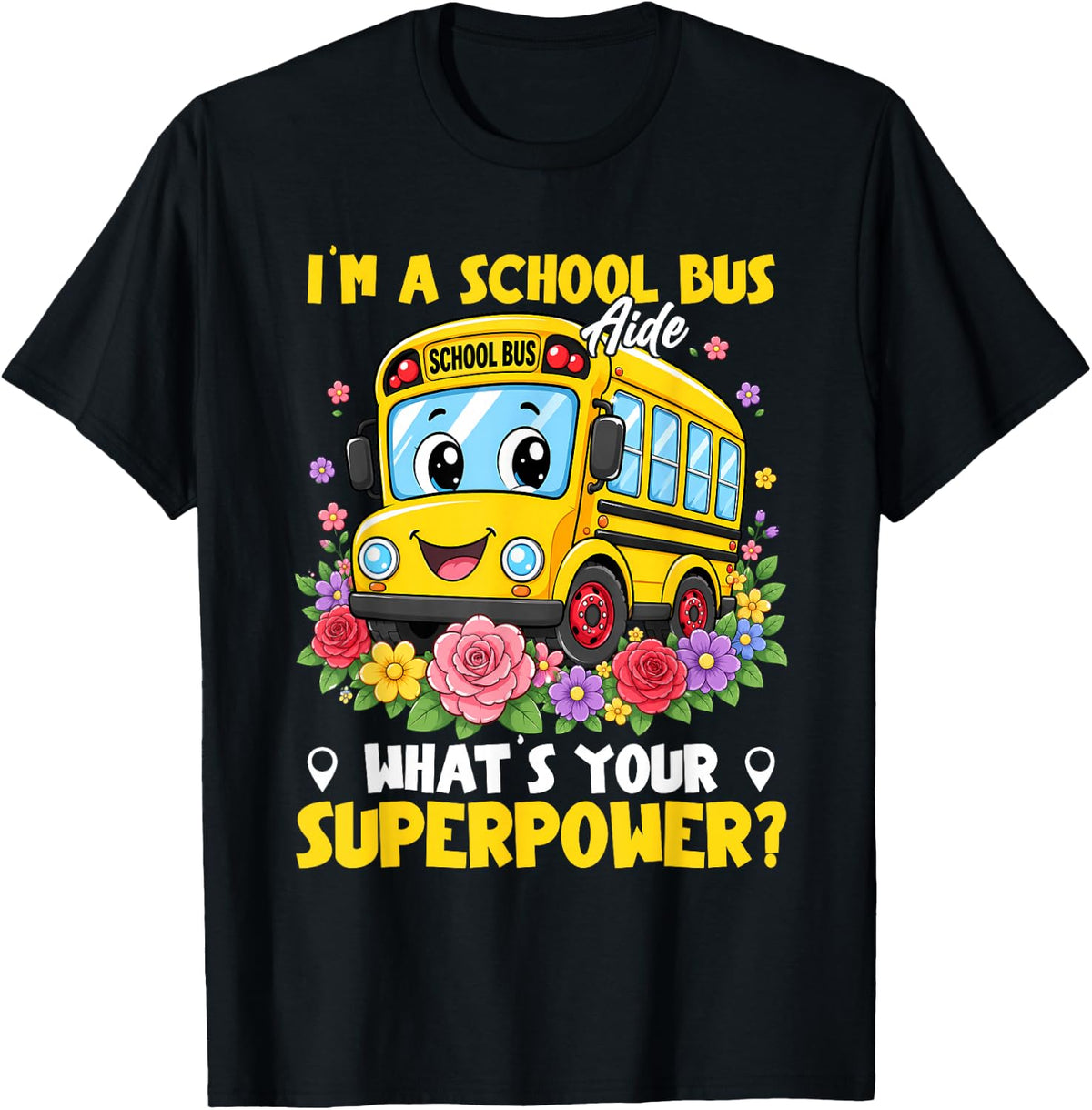 Funny I Am A School Bus Aide Bus Driver Back to School Staff T-Shirt