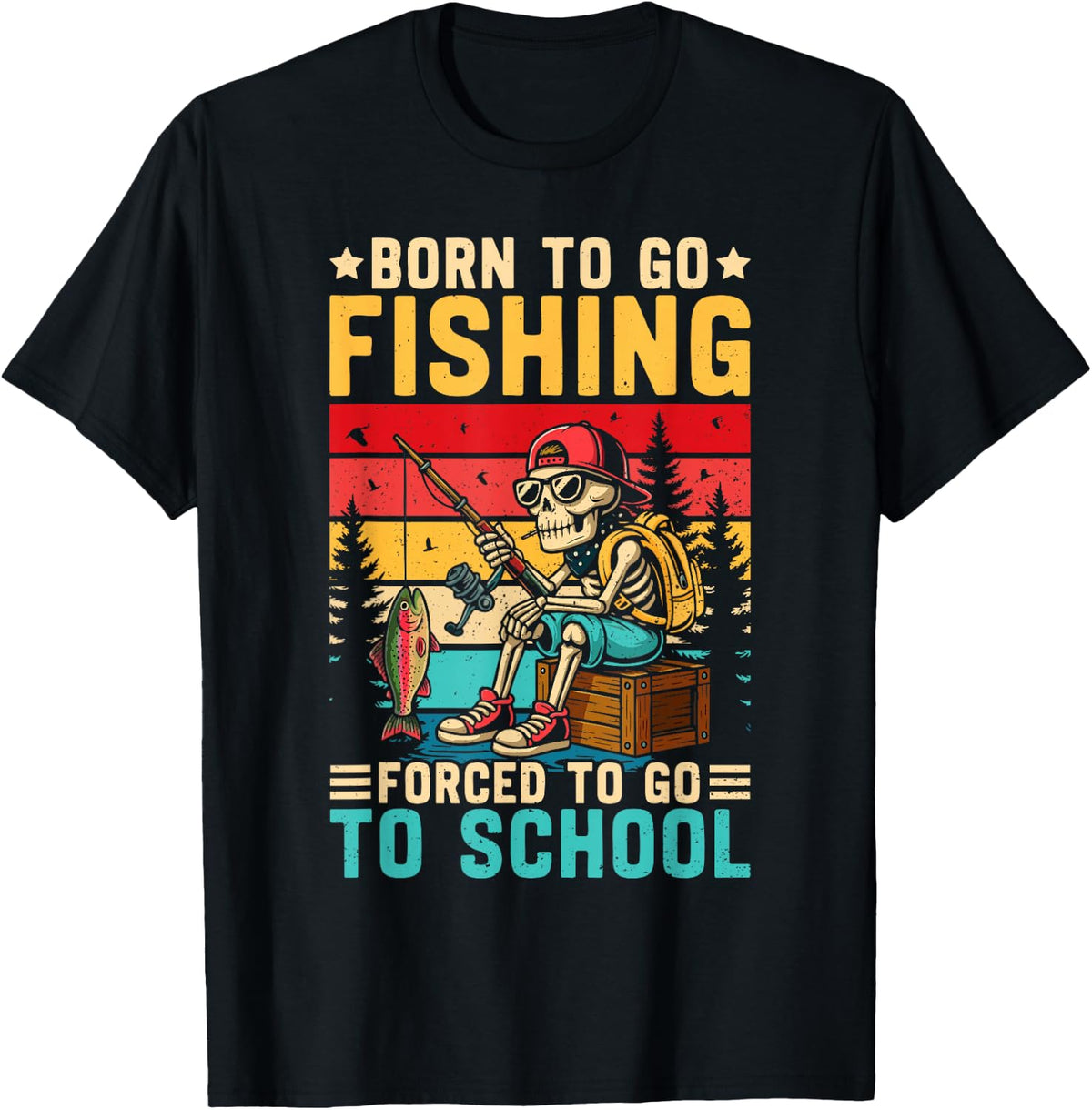 Born to Go Fishing Forced School Funny Boys Kids Men Fishing T-Shirt