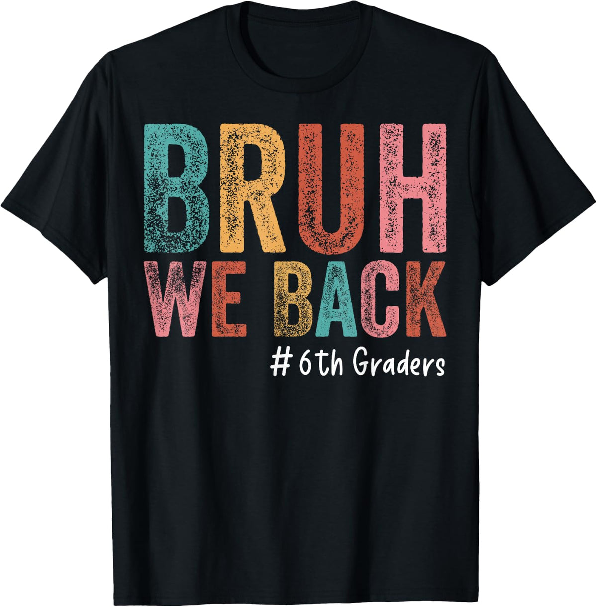 Bruh We Back 6th Graders Sixth Grade Back To School Kids T-Shirt
