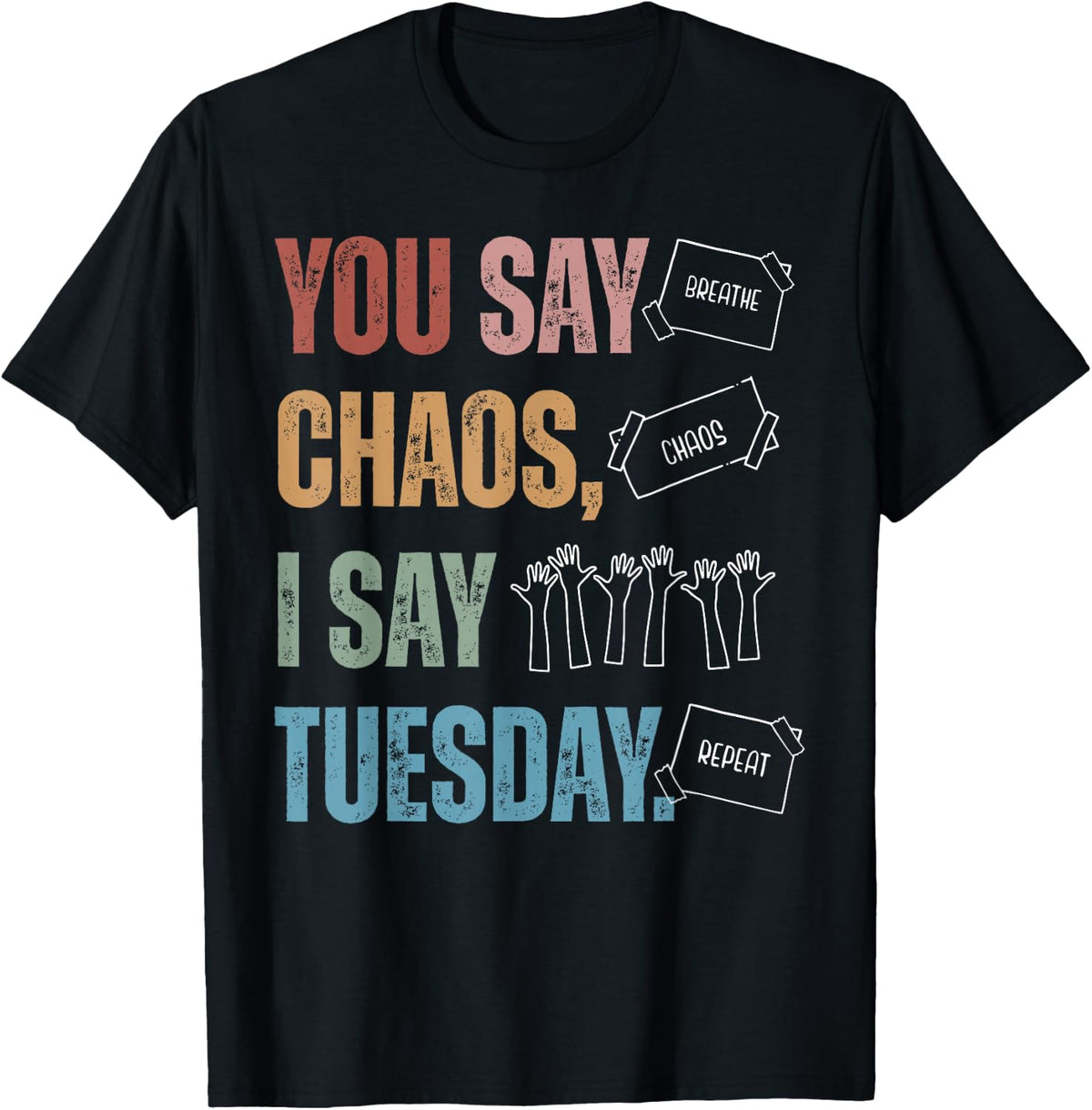 You Say Chaos I Say Tuesday Funny SPED Teacher IEP Season T-Shirt