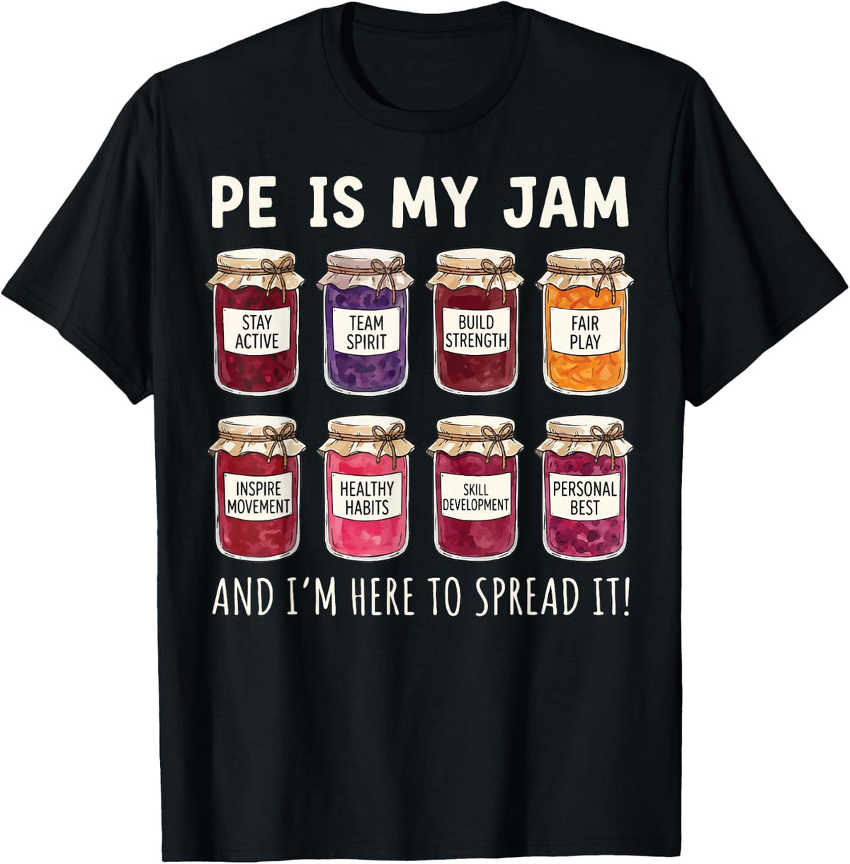PE is My Jam and I'm Here to Spread It T-Shirt
