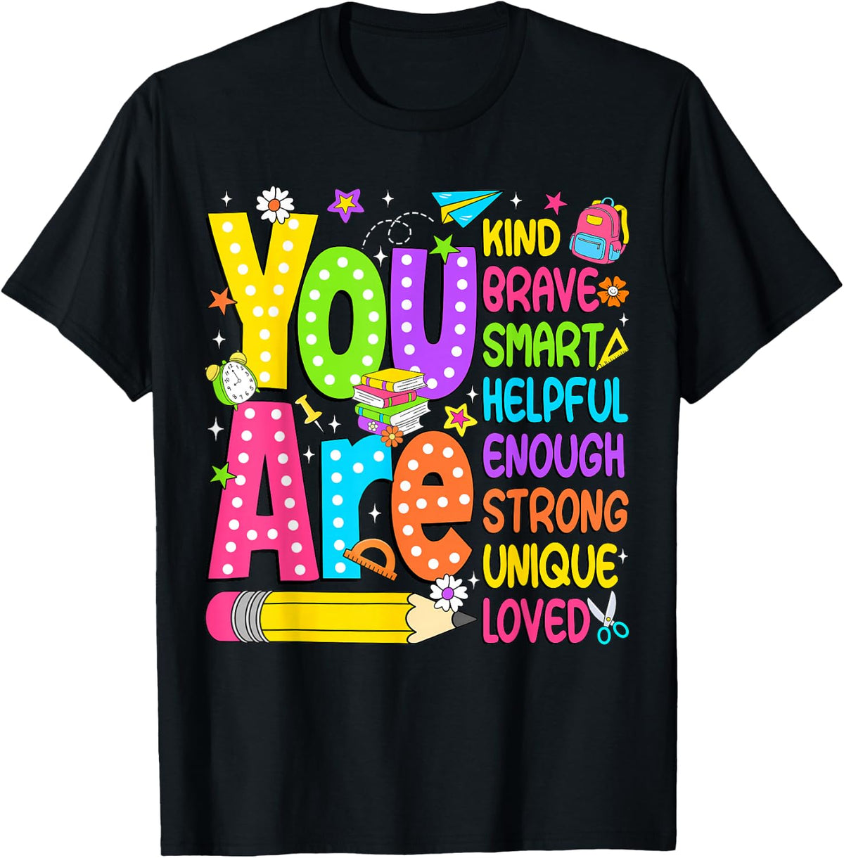You are Kind Back to School Enough Strong Loved Teacher Kids T-Shirt