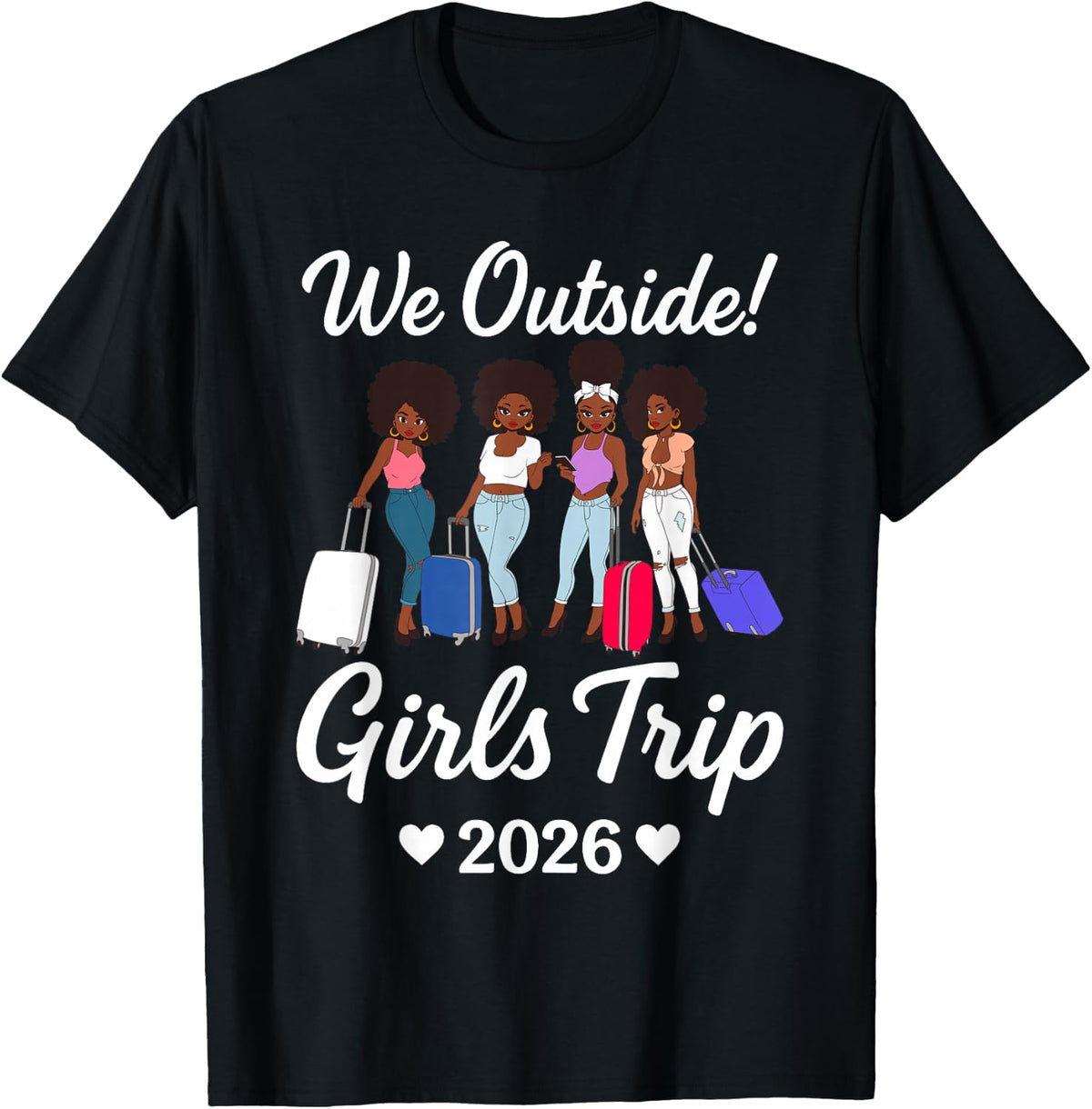 We Outside Girls Trip 2026 Matching Group Vacation Outfit T-Shirt