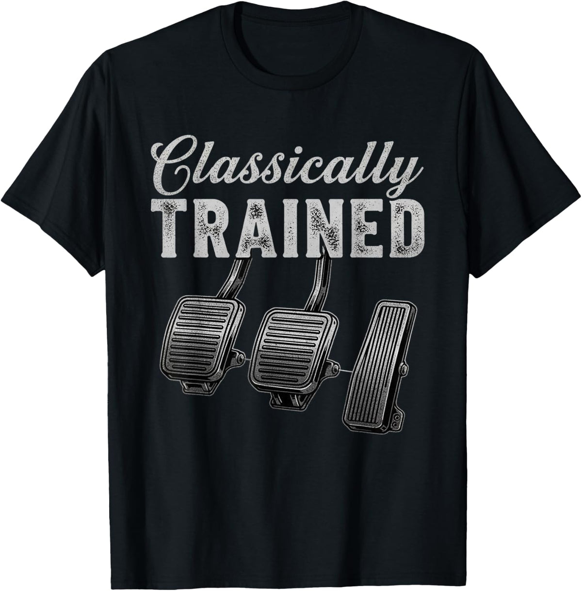 Classically Trained Funny Manual Transmission Three Pedals T-Shirt