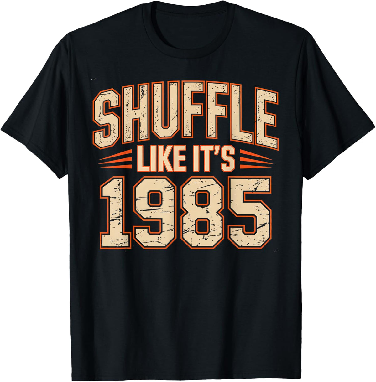 Shuffle Like Its 1985 Vintage Retro Funny T-Shirt