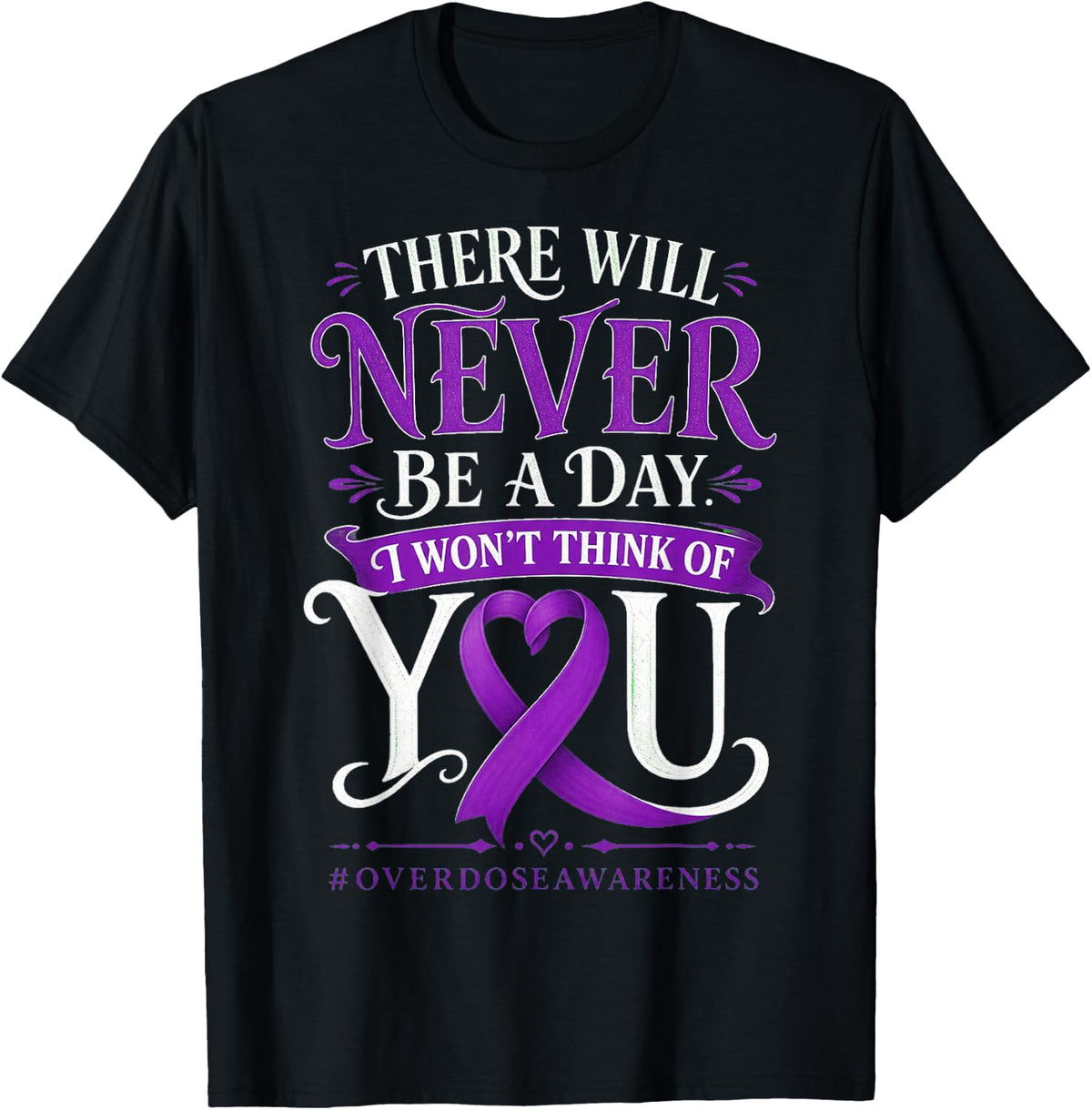 Overdose Awareness Ribbon Design with Thoughtful Phrase T-Shirt