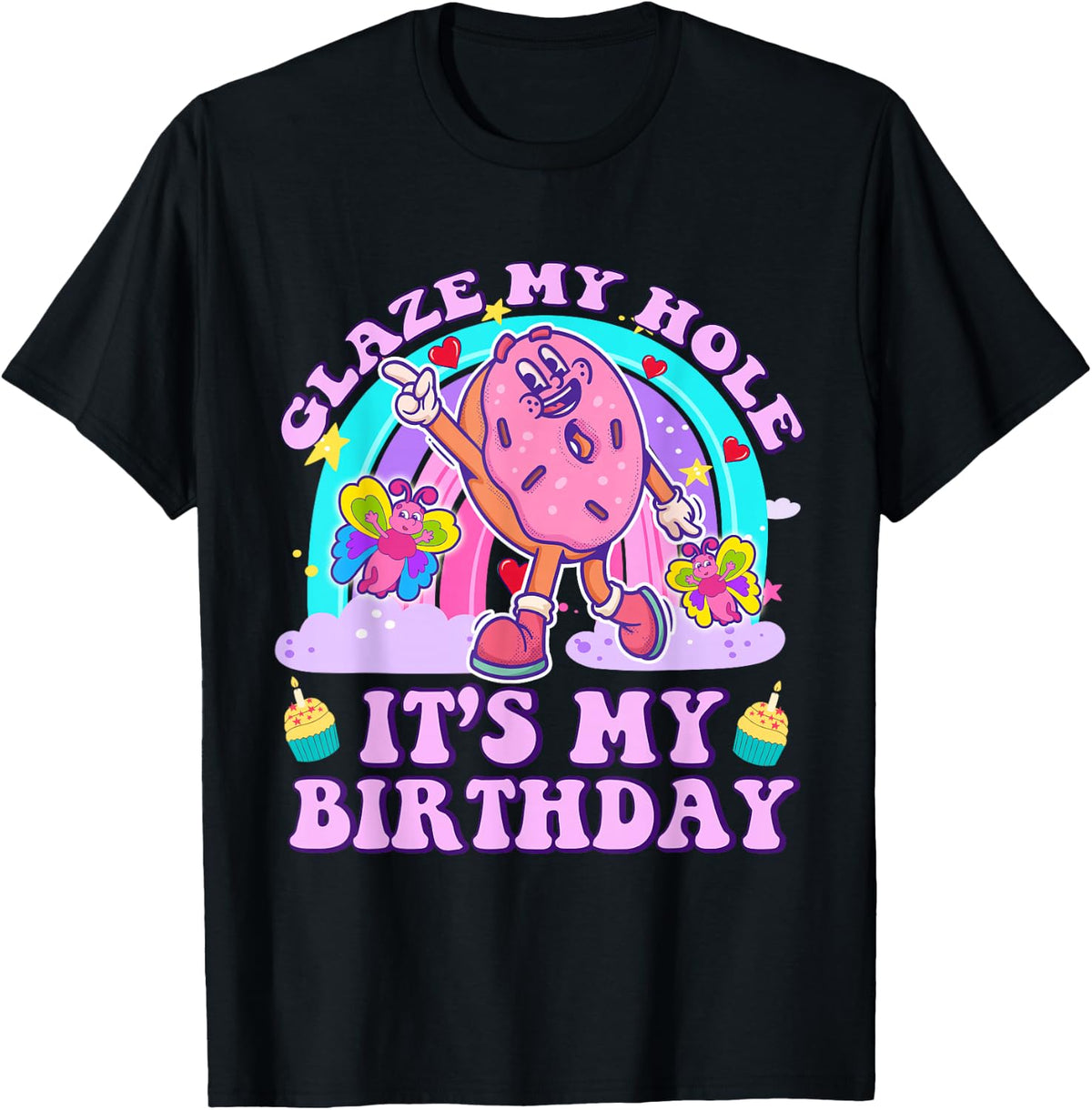 Glaze My Hole It's My Birthday Funny Dark Adult Humor Donut T-Shirt