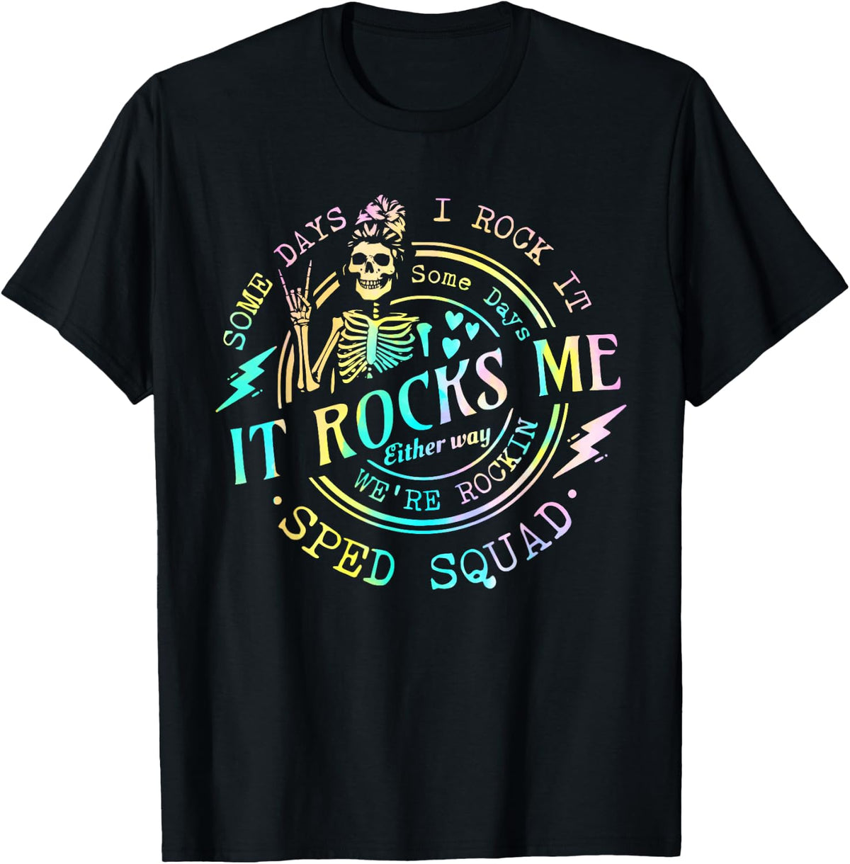 Some Days I Rock It SomeDays It Rocks Me Special Sped Squad T-Shirt