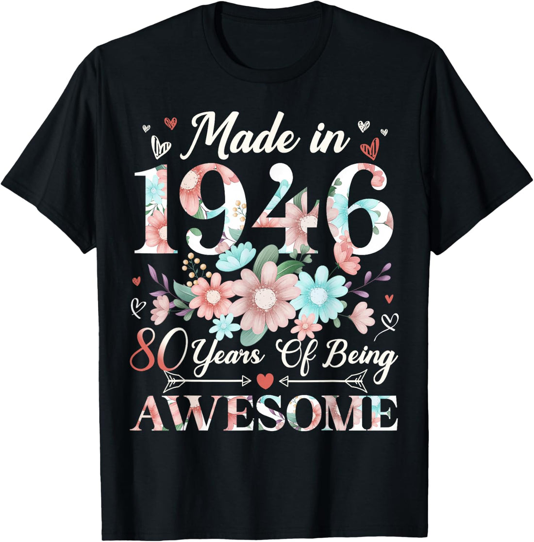 80 Years Old Made in 1946 80th Birthday Floral Women T-Shirt