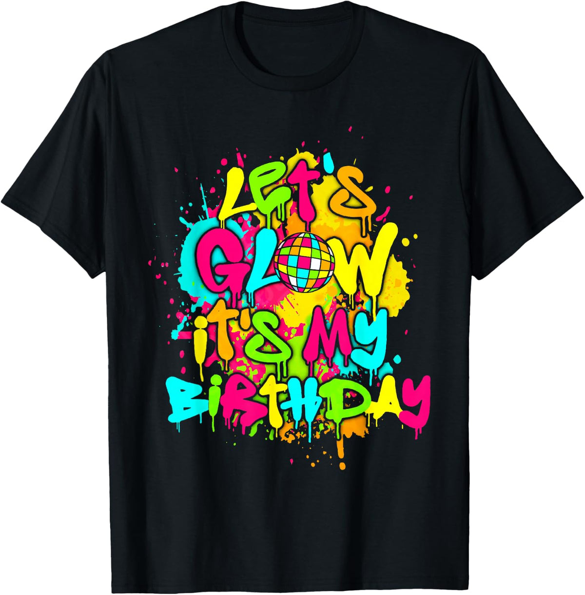 Party Glowing 80s Group Team Lets Crazy It's My Birthday T-Shirt